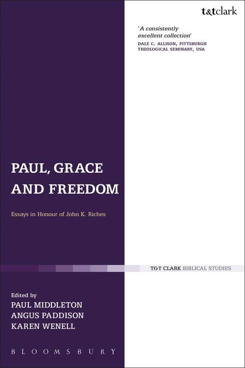 Book cover of Paul, Grace and Freedom: Essays in Honour of John K. Riches