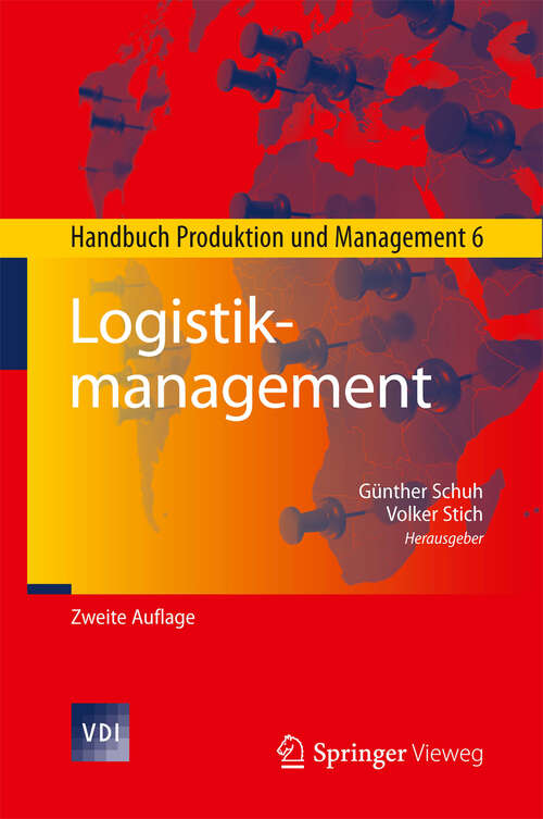 Book cover of Logistikmanagement: Handbuch Produktion und Management 6 (2. Aufl. 2013) (VDI-Buch #6)