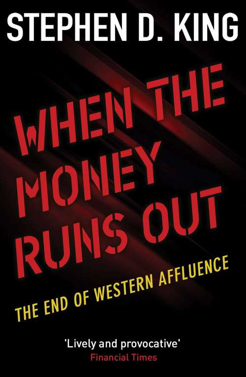 Book cover of When the Money Runs Out: The End of Western Affluence (Updated Edition)