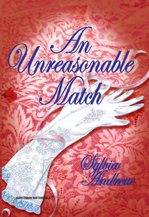 Book cover of An Unreasonable Match (ePub First edition) (Mills And Boon Historical Ser.)
