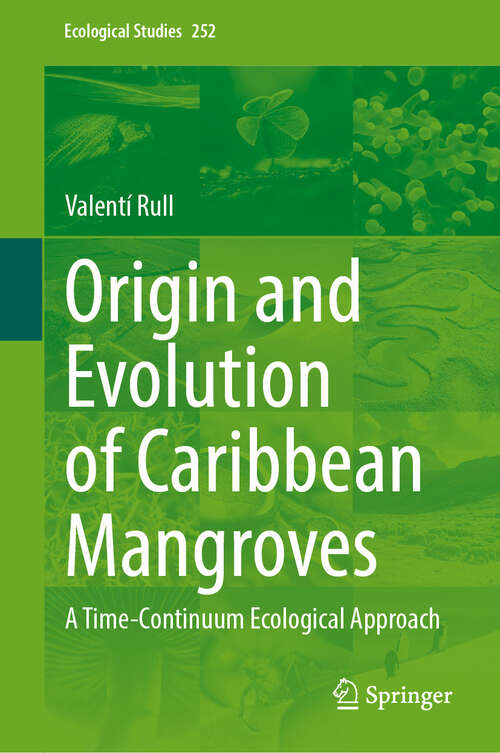 Book cover of Origin and Evolution of Caribbean Mangroves: A Time-Continuum Ecological Approach (2024) (Ecological Studies #252)