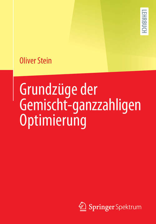 Book cover of Grundzüge der Gemischt-ganzzahligen Optimierung (2024)