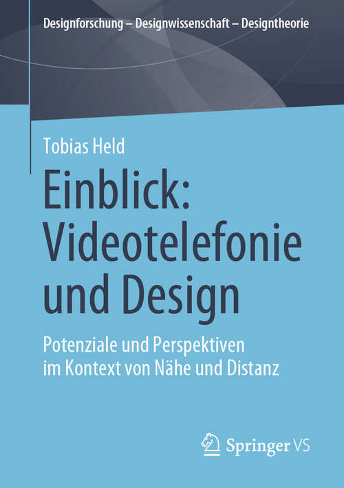 Book cover of Einblick: Potenziale und Perspektiven im Kontext von Nähe und Distanz (2024) (Designforschung – Designwissenschaft - Designtheorie)