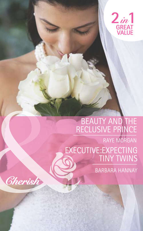 Book cover of Beauty and the Reclusive Prince / Executive: Expecting Tiny Twins: Beauty and the Reclusive Prince (ePub First edition) (Mills And Boon Romance Ser. #1)