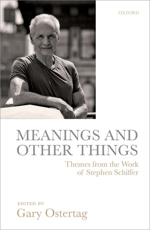 Book cover of Meanings and Other Things: Themes from the Work of Stephen Schiffer