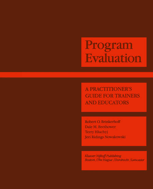 Book cover of Program Evaluation: A Practitioner’s Guide for Trainers and Educators (1983) (Evaluation in Education and Human Services #3)
