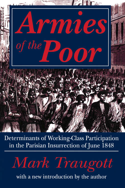 Book cover of Armies of the Poor: Determinants of Working-class Participation in in the Parisian Insurrection of June 1848