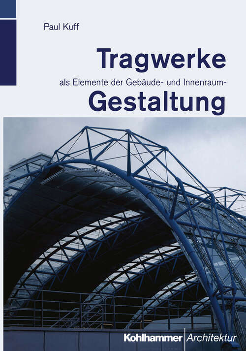 Book cover of Tragwerke: als Elemente der Gebäude- und Innenraumgestaltung (2001)