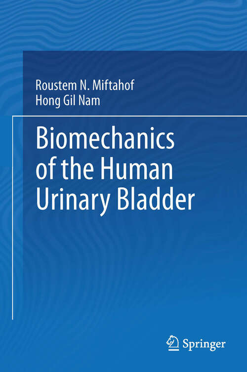 Book cover of Biomechanics of the Human Urinary Bladder (2013)