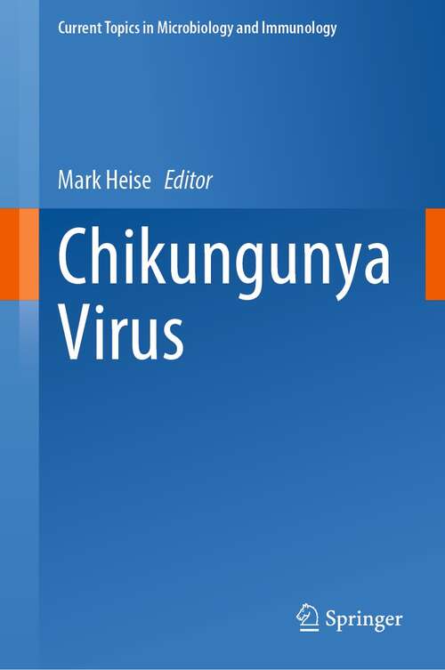 Book cover of Chikungunya Virus (1st ed. 2022) (Current Topics in Microbiology and Immunology #435)