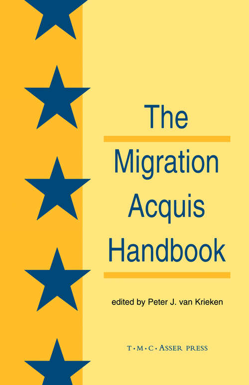 Book cover of The Migration Acquisition Handbook:The Foundation for a Common European Migration Policy (1st ed. 2001)