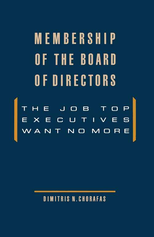 Book cover of Membership of the Board of Directors: The Job Top Executives Want No More (1st ed. 1988)