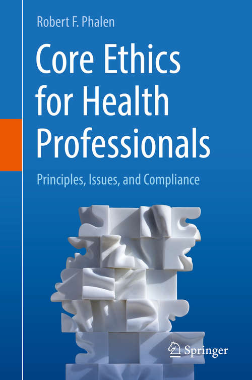 Book cover of Core Ethics for Health Professionals: Principles, Issues, and Compliance