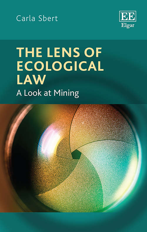 Book cover of The Lens of Ecological Law: A Look at Mining