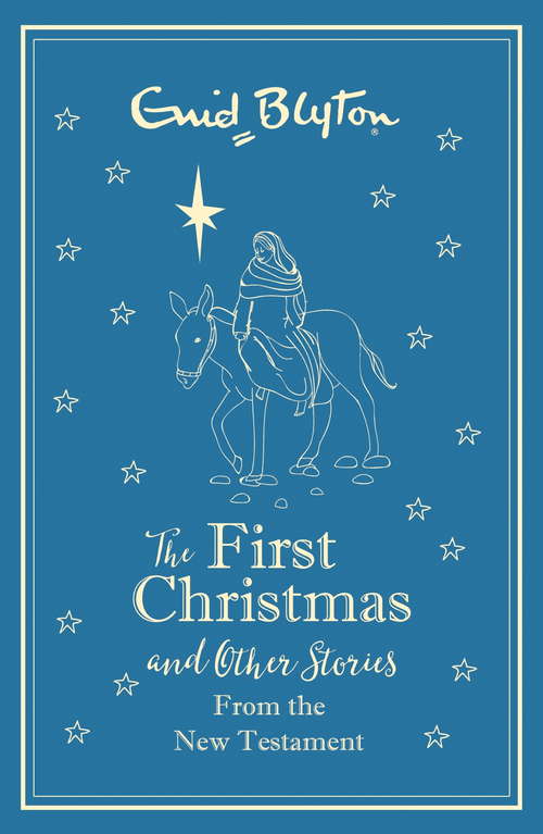 Book cover of The First Christmas and Other Bible Stories From the New Testament: New Testament - gift edition (Bumper Short Story Collections)