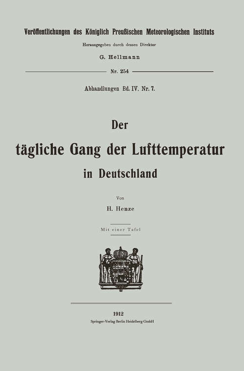Book cover of Der tägliche Gang der Lufttemperatur in Deutschland (1912) (Veröffentlichungen des Königlich Preußischen Meterologischen Instituts #254)