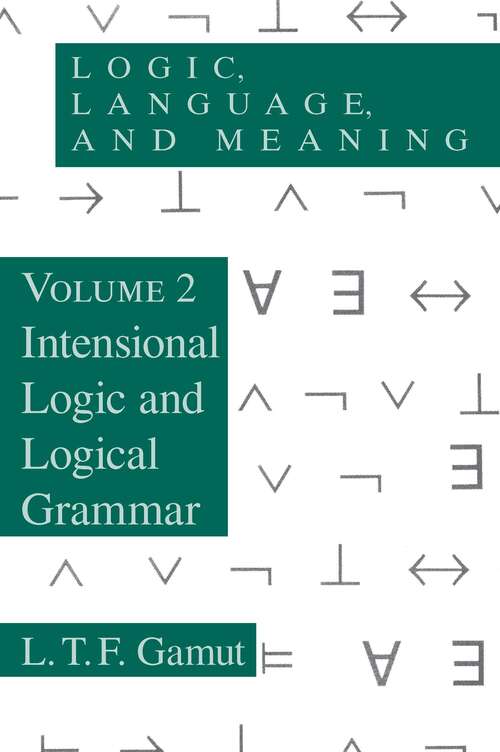 Book cover of Logic, Language, and Meaning, Volume 2: Intensional Logic and Logical Grammar