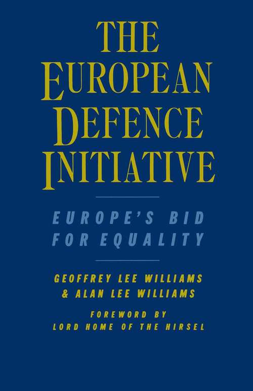 Book cover of The European Defence Initiative: Europe’s Bid for Equality (pdf) (1st ed. 1986)