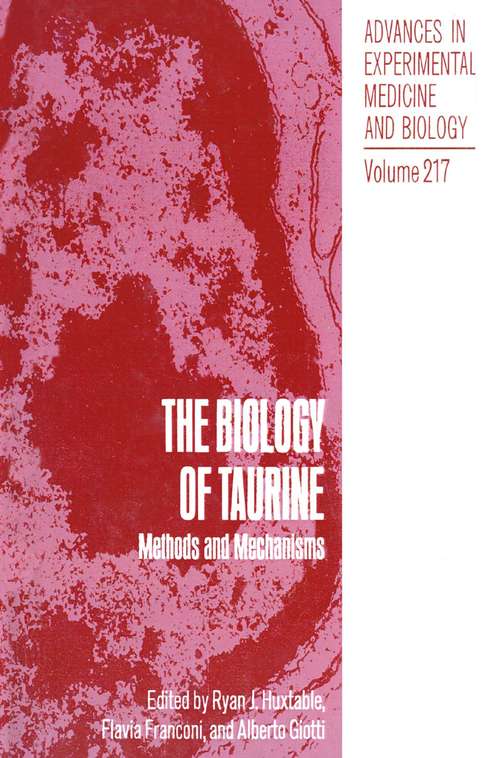 Book cover of The Biology of Taurine: Methods and Mechanisms (pdf) (1987) (Advances in Experimental Medicine and Biology #217)