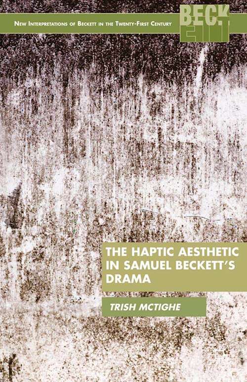 Book cover of The Haptic Aesthetic in Samuel Beckett’s Drama (2013) (New Interpretations of Beckett in the Twenty-First Century)