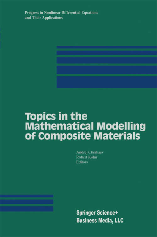 Book cover of Topics in the Mathematical Modelling of Composite Materials (1997) (Progress in Nonlinear Differential Equations and Their Applications #31)