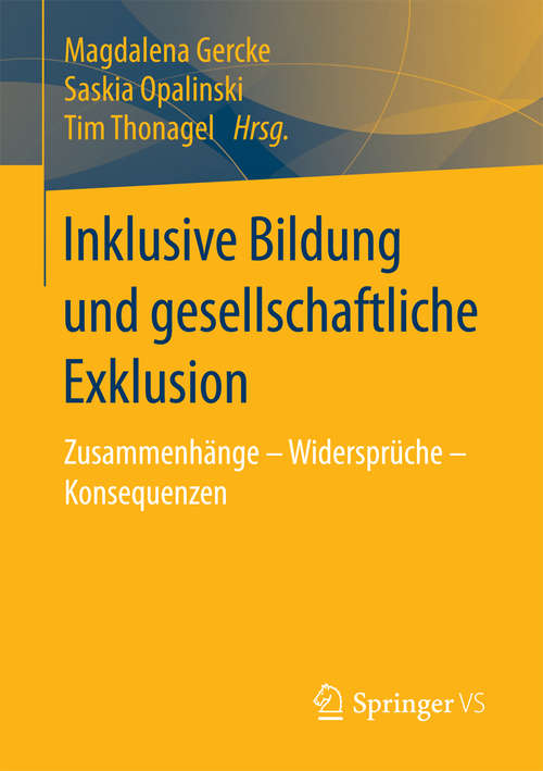 Book cover of Inklusive Bildung und gesellschaftliche Exklusion: Zusammenhänge – Widersprüche – Konsequenzen