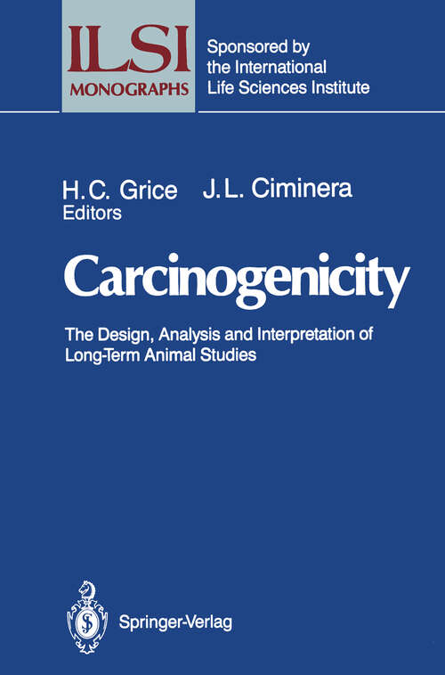 Book cover of Carcinogenicity: The Design, Analysis, and Interpretation of Long-Term Animal Studies (1988) (ILSI Monographs)