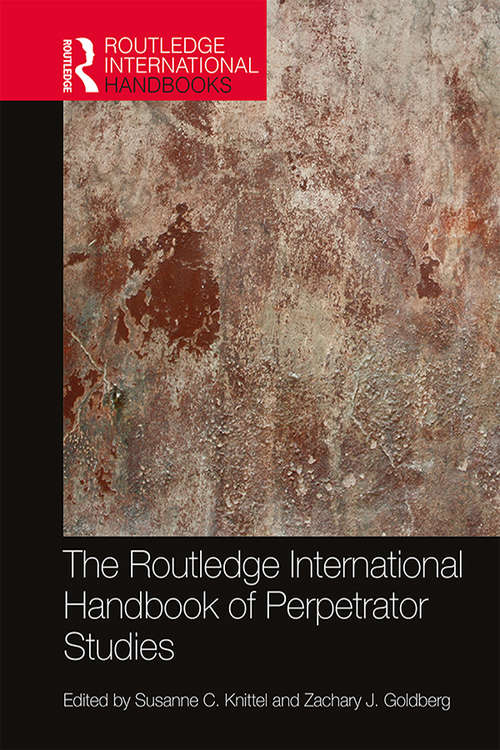 Book cover of The Routledge International Handbook of Perpetrator Studies (Routledge International Handbooks)