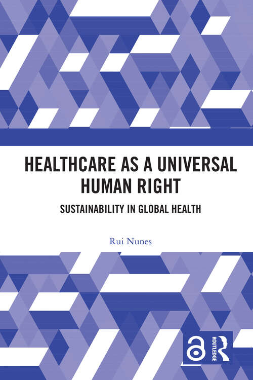 Book cover of Healthcare as a Universal Human Right: Sustainability in Global Health