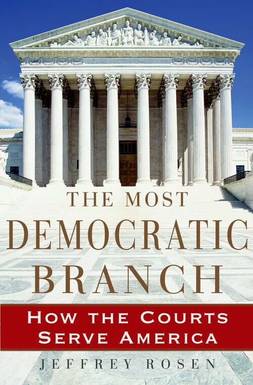 Book cover of The Most Democratic Branch: How the Courts Serve America (Institutions of American Democracy)