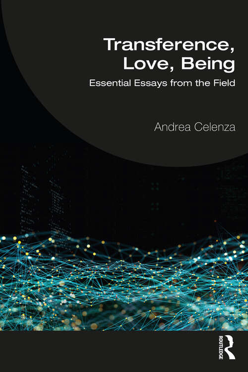 Book cover of Transference, Love, Being: Essential Essays from the Field