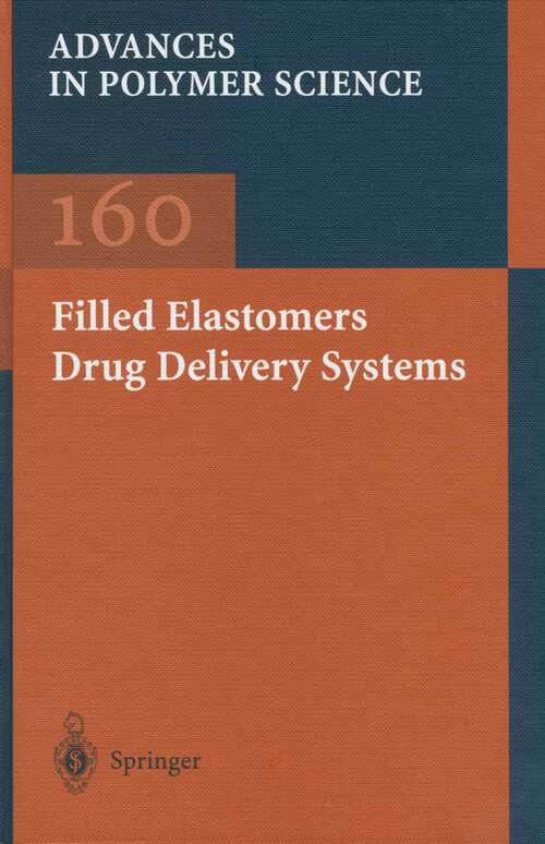 Book cover of Filled Elastomers Drug Delivery Systems (2002) (Advances in Polymer Science #160)