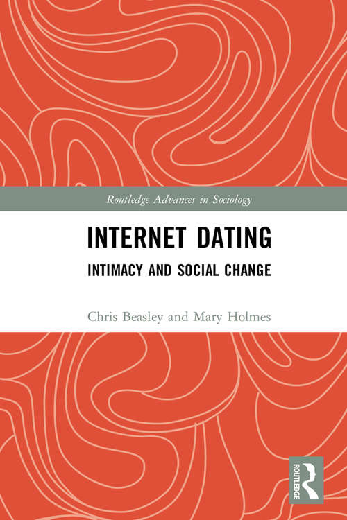 Book cover of Internet Dating: Intimacy and Social Change (Routledge Advances in Sociology)