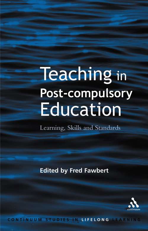 Book cover of Teaching in Post-Compulsory Education: Learning, Skills and Standards (Continuum Studies in Lifelong Learning)