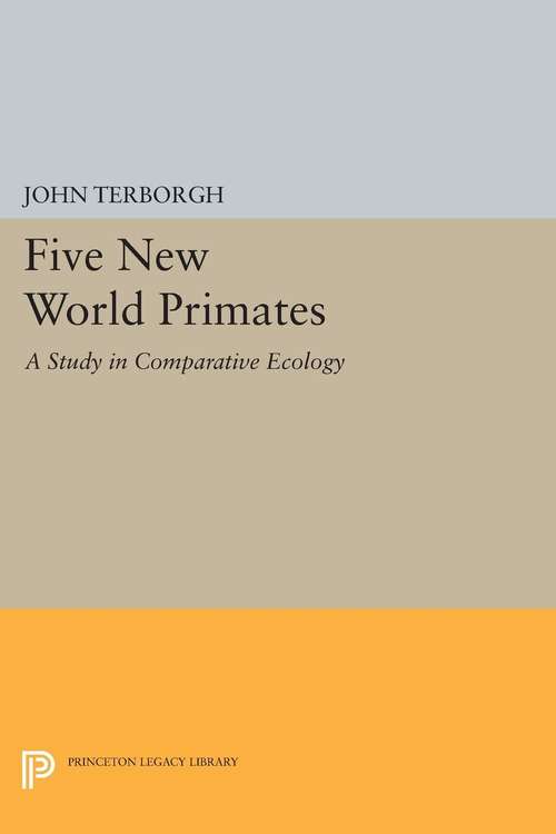 Book cover of Five New World Primates: A Study in Comparative Ecology