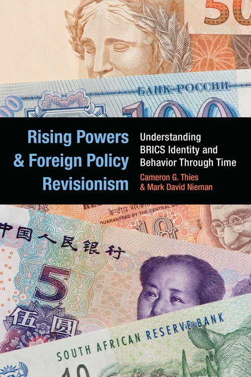 Book cover of Rising Powers and Foreign Policy Revisionism: Understanding BRICS Identity and Behavior Through Time