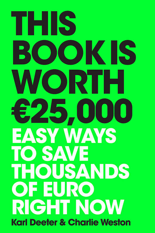 Book cover of This Book is Worth €25,000: Easy ways to save thousands of euro right now