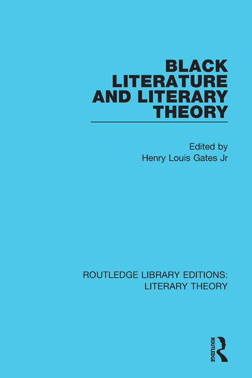 Book cover of Black Literature and Literary Theory (Routledge Library Editions: Literary Theory)