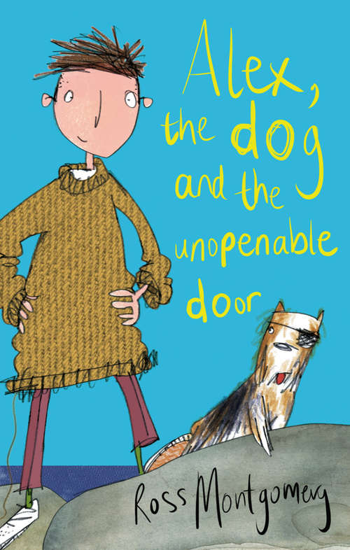 Book cover of Alex, the Dog and the Unopenable Door (Main)