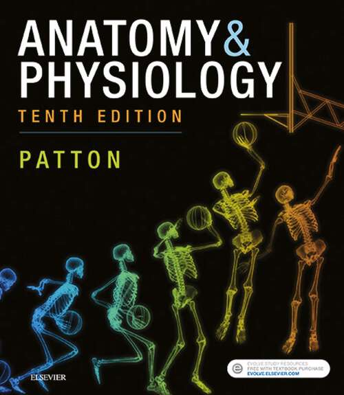 Book cover of Anatomy & Physiology (includes A&P Online course) E-Book: Anatomy & Physiology (includes A&P Online course) E-Book (10)