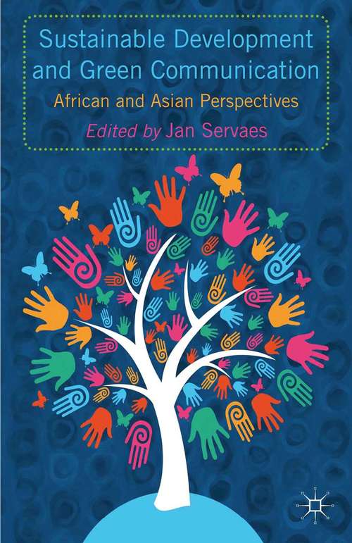Book cover of Sustainable Development and Green Communication: African and Asian Perspectives (2013)