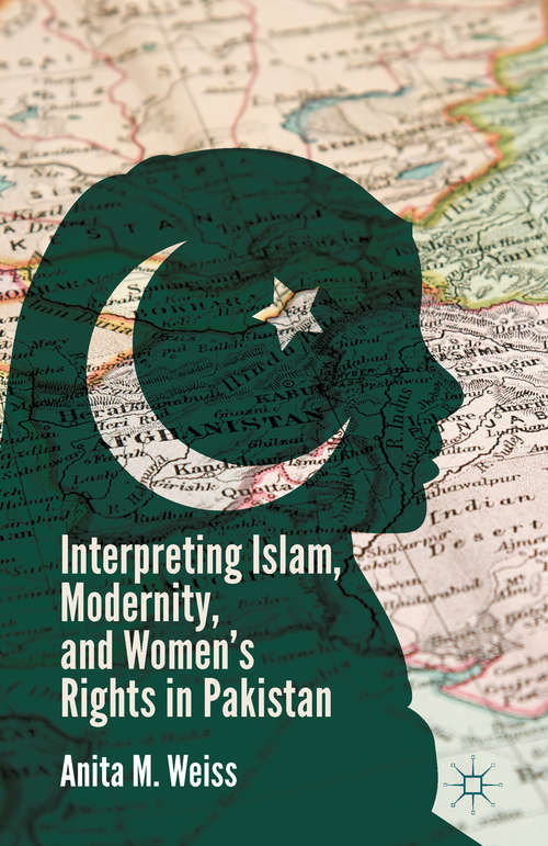 Book cover of Interpreting Islam, Modernity, and Women’s Rights in Pakistan (2014)