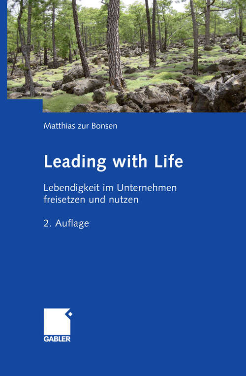 Book cover of Leading with Life: Lebendigkeit im Unternehmen freisetzen und nutzen (2. Aufl. 2010)