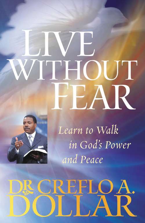 Book cover of Live Without Fear: Learn to Walk in God's Power and Peace