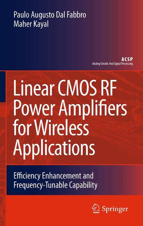 Book cover of Linear CMOS RF Power Amplifiers for Wireless Applications: Efficiency Enhancement and Frequency-Tunable Capability (2010) (Analog Circuits and Signal Processing)