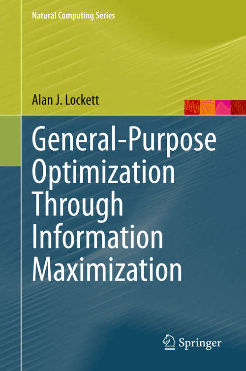 Book cover of General-Purpose Optimization Through Information Maximization (1st ed. 2020) (Natural Computing Series)