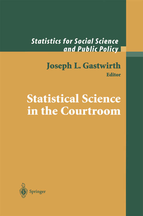 Book cover of Statistical Science in the Courtroom (2000) (Statistics for Social and Behavioral Sciences)