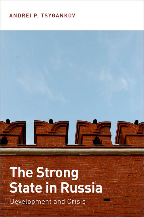 Book cover of The Strong State in Russia: Development and Crisis