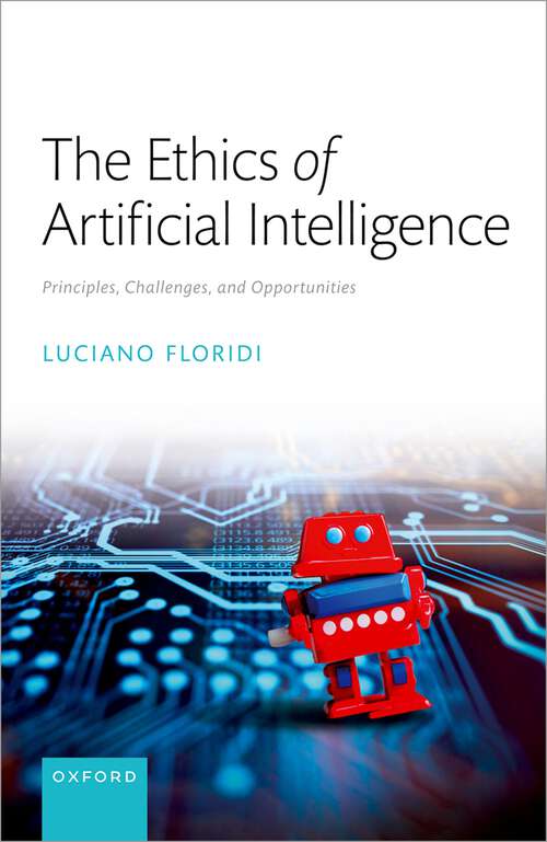 Book cover of The Ethics of Artificial Intelligence: Principles, Challenges, and Opportunities