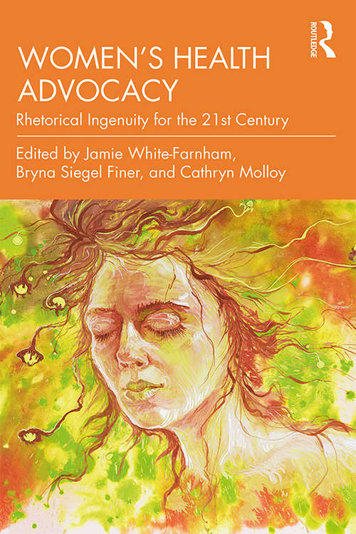 Book cover of Women's Health Advocacy: Rhetorical Ingenuity for the 21st Century